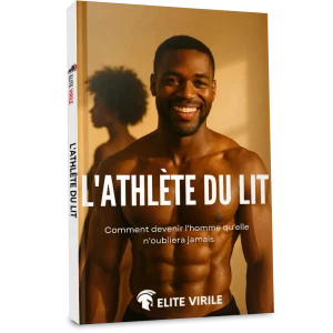L’Athlète du Lit : Comment devenir l’homme qu’elle n’oubliera jamais