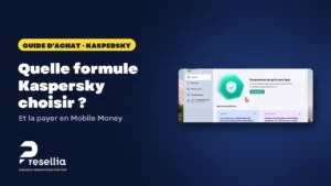 Guide d'achat : quelle formule Kaspersky choisir et la payer en Mobile Money