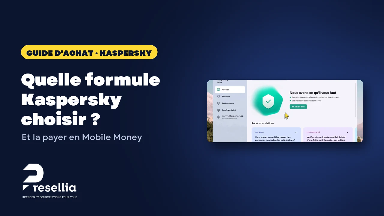 Guide d'achat : quelle formule Kaspersky choisir et la payer en Mobile Money